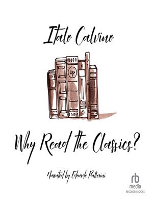 Why Read the Classics? - Audiobook